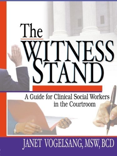 The Witness Stand: A Guide for Clinical Social Workers in the Courtroom 1st edition by Munson, Carlton, Vogelsang, Janet (2001) Paperback