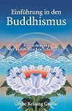 Einf&uuml;hrung in den Buddhismus: Eine Erkl&auml;rung der buddhistischen Lebensweise - Geshe Kelsang Gyatso