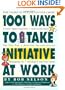 1001 Ways to Take Initiative at Work