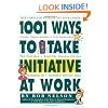 1001 Ways to Take Initiative at Work