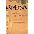 Urinetown: The Musical by Mark Hollmann and Greg Kotis