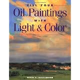 Fill Your Oil Paintings with Light & Color ~ Kevin D. Macpherson
