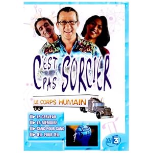 C'est pas sorcier : le corps humain