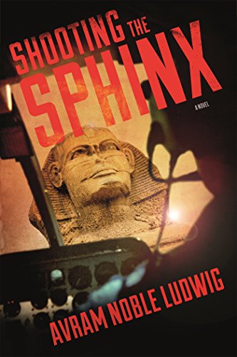 Shooting the Sphinx: A Novel