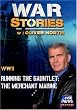 WAR STORIES WITH OLIVER NORTH: RUNNING THE GAUNTLET - THE MERCHANT MARINE