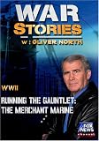 WAR STORIES WITH OLIVER NORTH: RUNNING THE GAUNTLET - THE MERCHANT MARINE