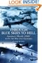 THROUGH BLUE SKIES TO HELL: America's "Bloody 100th" in the Air War over Germany