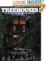 Treehouses: The Art and Craft of Living out on a Limb