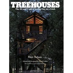 Treehouses: The Art and Craft of Living Out on a Limb