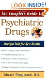 The Complete Guide to Psychiatric Drugs: Everything You Need to Know for the Best Results
