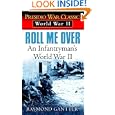 Roll Me Over: An Infantryman's World War II by Raymond Gantter