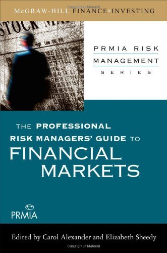 The Professional Risk Managers Guide to Financial Markets (PRMIA Risk Management Series)