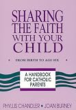 Sharing the Faith With Your Child: From Birth to Age 6