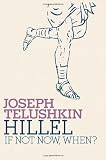 Hillel: If Not Now, When? (Jewish Encounters)