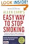 Allen Carr's Easy Way to Stop Smoking: Be a Happy Non-smoker for the Rest of Your Life
