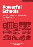 Powerful Schools: Schools as Drivers of Social and Global Mobility (English Edition)