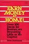 Earn Money at Home: Over 100 Ideas for Businesses Requiring Little or No Capital (Schaum's Outline Series)