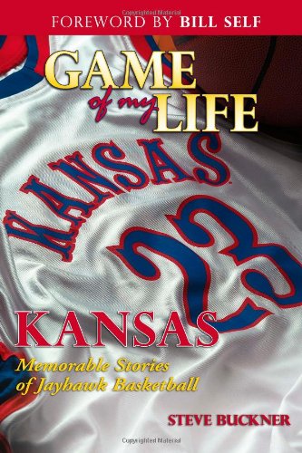 game of my life memorable stories of kansas jayhawks basketball