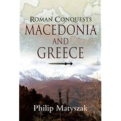 The Roman Conquests: Macedonia and Greece
