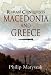 The Roman Conquests: Macedonia and Greece