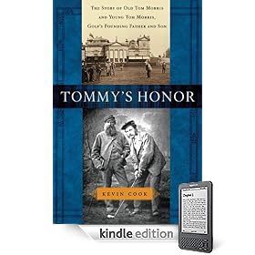 Tommy's Honor: The Story of Old Tom and Young Tom Morris, Golf's Founding Father and Son