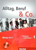Alltag, Beruf & Co. Deutsch als Fremdsprache: Alltag, Beruf & Co. 01. Kursbuch + Arbeitsbuch mit Audio-CD zum Arbeitsbuch