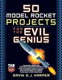 50 Model Rocket Projects for the Evil Genius