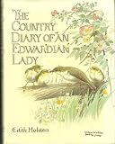 The Country Diary of an Edwardian Lady: A Facsimile Reproduction of a Naturalist's Diary for the Year 1906 (0718115813) by Holden, Edith