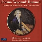 Johann Nepomuk Hummel: Works for Pianoforte by Johann Nepomuk Hummel and Christoph Hammer