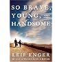 So Brave, Young, and Handsome