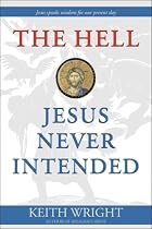 The Hell Jesus Never Intended