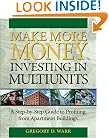 Make More Money Investing in Multiunits: A Step-by-Step Guide