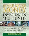 Make More Money Investing in Multiunits: A Step-by-Step Guide