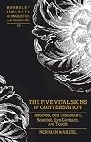 The Five Vital Signs of Conversation (Berkeley Insights in Linguistics and Semiotics)