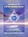 Welcome to the Fifth Dimension: The Quintessence of Being, the Ascended Masters' Ultimate Secret