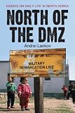 North of the Dmz: Essays on Daily Life in North Korea