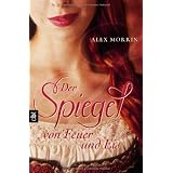 Der Spiegel von Feuer und Eisvon "Alex Morrin"