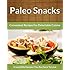 Paleo Snack Recipes: Convenient Recipes For Delectable Cuisine (The Easy Recipe Book 44)