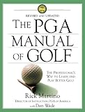 The PGA Manual of Golf: The Professional's Way to Learn and Play Better Golf (Revised and Updated)