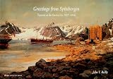 Greetings from Spitsbergen: Tourists at the Eternal Ice 1827-1914
