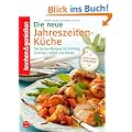 Die neue Jahreszeiten-K�che: Die besten Rezepte f�r Fr�hling, Sommer, Herbst und Winter (Kochen & Genie�en)