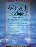 Zoom Produkt-Bild: The Ayurveda Encyclopedia: Natural Secrets to Healing, Prevention & Longevity: Natural Secrets to Healing, Prevention, and Longevity