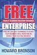Free Enterprise: FREE OR LOW COST TECHNIQUES TO START YOUR BUSINESS, IDEA, INVENTION OR, DOUBLE YOUR EXISTING BUSINESS