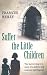 Suffer The Little Children
