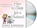 How to Shop for a Husband (A Consumer Guide to Getting a Great Buy on a Guy) (Unabridged) (Compact Disc)
