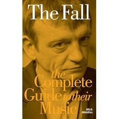 Complete Guide to the Music of the "Fall" (Complete Guide to the Music Of...)