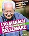L'Almanach de Pierre Bellemare : Pour que chaque jour soit un bon jour L'Almanach de Pierre Bellemare : Pour que chaque jour soit un bon jour
