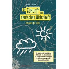 Die Zukunft der deutschen Wirtschaft: Visionen f�r 2030