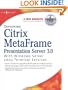 Deploying Citrix MetaFrame Presentation Server 3.0 with Windows Server 2003 Terminal Services