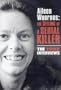 Aileen Wuornos - The Selling of a Serial Killer